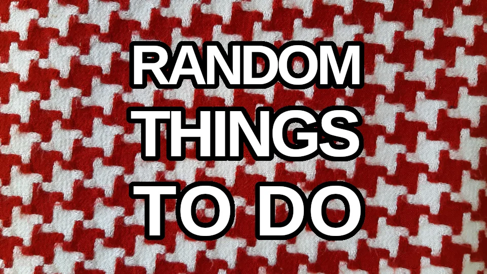 Random Things To Do Generator Things To Do At Home Arimo Travels