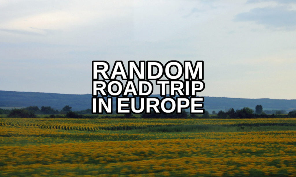 Best Random Road Trips in Europe (Road Trip Ideas)