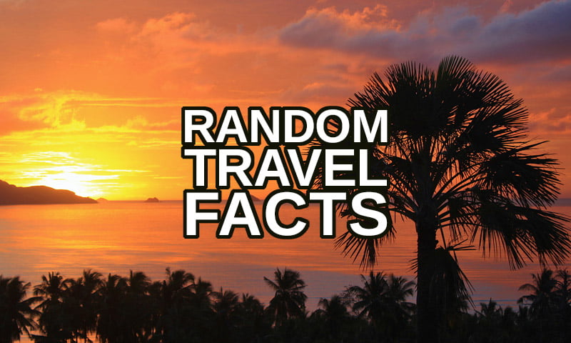 100 Fun Random Travel Facts