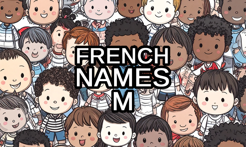 French names beginning with M text with a drawing of French boys and girls in the background