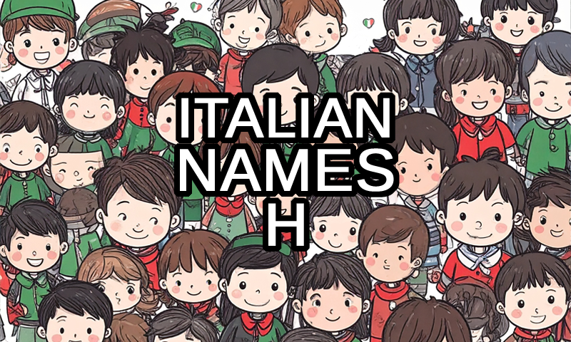 Italian names that start with H text with modern Italian boys and girls in the background